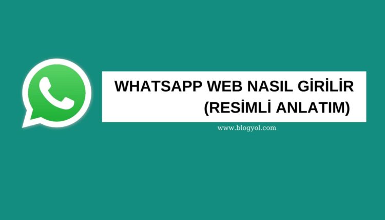 whatsapp web nasıl giriş yapılır